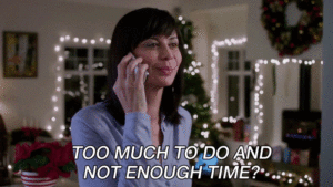Too much to do and not enough time?